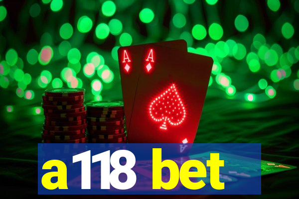 a118 bet